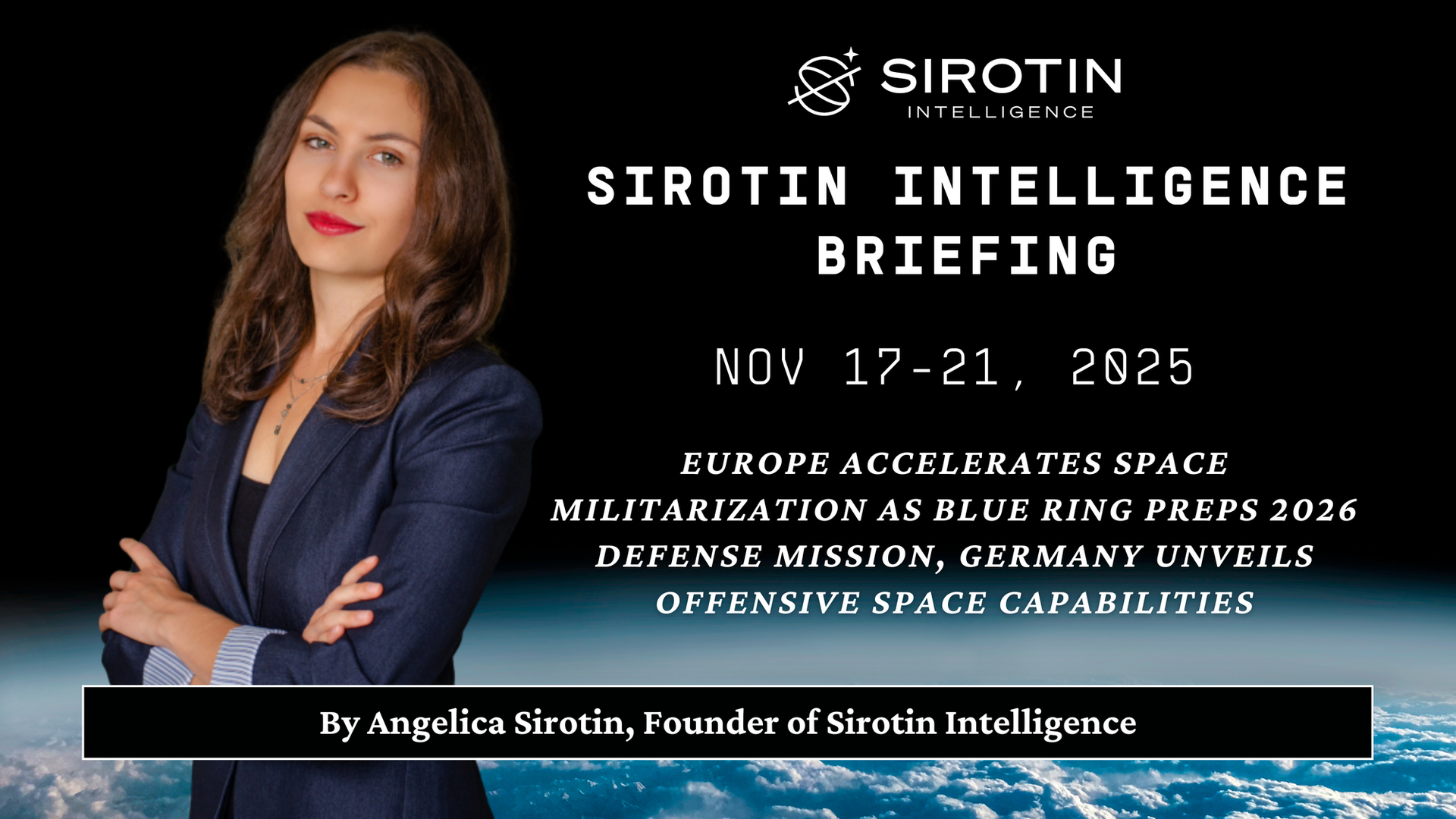 Sirotin Intelligence Briefing: November 17-21: Europe Accelerates Space Militarization as Blue Ring Preps 2026 Defense Mission, Germany Unveils Offensive Space Capabilities