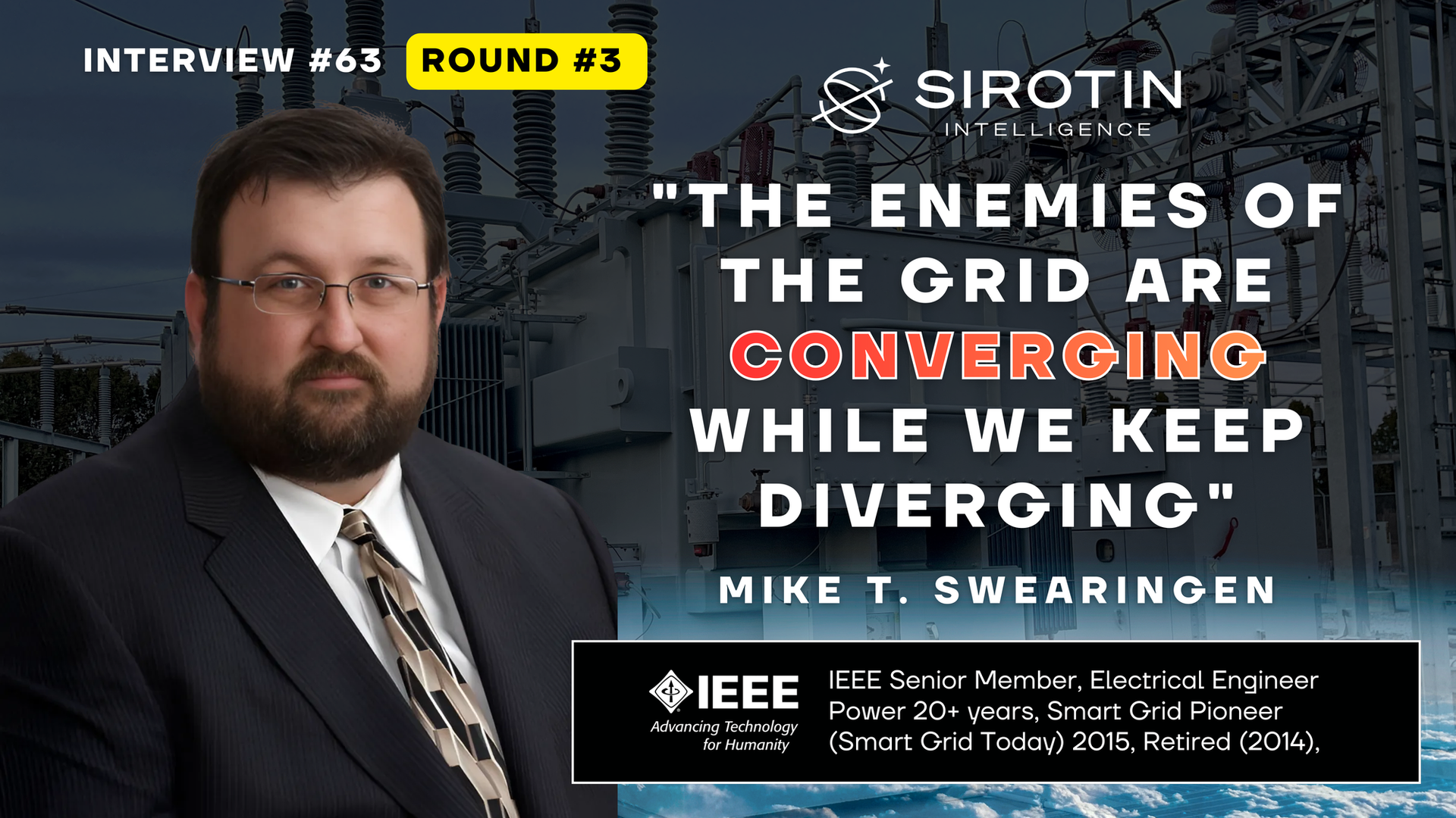 "The Enemies of the Grid Are Converging While We Keep Diverging": Power Systems Veteran and Smart Grid Pioneer Mike Swearingen's Final Warning on Why America's Power System Will Fail Sooner Than Anyone Expects