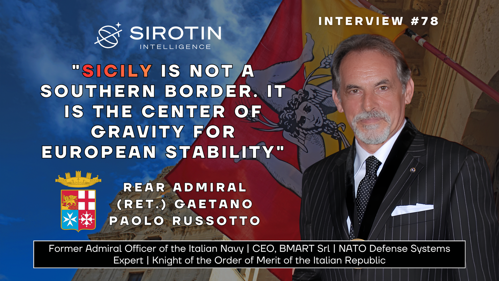 "Sicily Is Not a Southern Border. It Is the Center of Gravity for European Stability": Rear Admiral (Ret.) Paolo Russotto on NATO's Undervalued Southern Flank, Space and Mediterranean Naval Operations, and What the Next Generation Needs to Understand