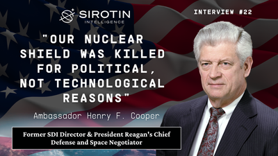 "Our Nuclear Shield Was Killed For Political, Not Technological Reasons"– Reagan's SDI Director Ambassador Henry Cooper on Reviving the Brilliant Pebbles Program & Why America's Golden Dome Defense Can Finally Be Built