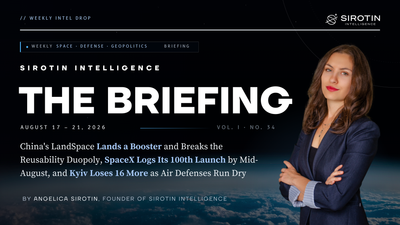 Sirotin Intelligence Briefing: August 17–21, 2026: China's LandSpace Lands a Booster and Breaks the Reusability Duopoly, SpaceX Logs Its 100th Launch by Mid-August, and Kyiv Loses 16 More as Air Defenses Run Dry