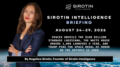Sirotin Intelligence Briefing: August 24–29, 2026: SpaceX Unveils the $100 Billion Starbase Louisiana, the White House Orders 1,000 Launches a Year, and Trump Pins the Space Medal of Honor on the Artemis II Crew