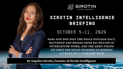 Sirotin Intelligence Briefing: October 5–11, 2026: NASA and DOE Sign the Space Nuclear Pact, Raytheon and Boeing Book $21 Billion in Interceptor Work, and the Army Fields Its First 600 Space Soldiers as Hormuz Attacks Hit a Wartime High