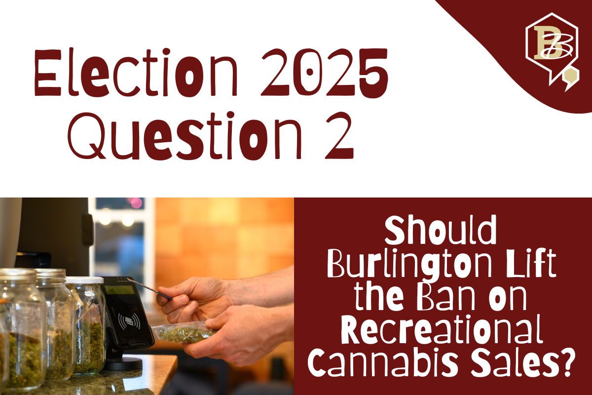 Election 2025: Should Burlington Lift the Ban on Recreational Cannabis Sales?