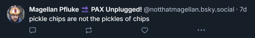 Bluesky post that reads: "pickle chips are not the pickles of chips"