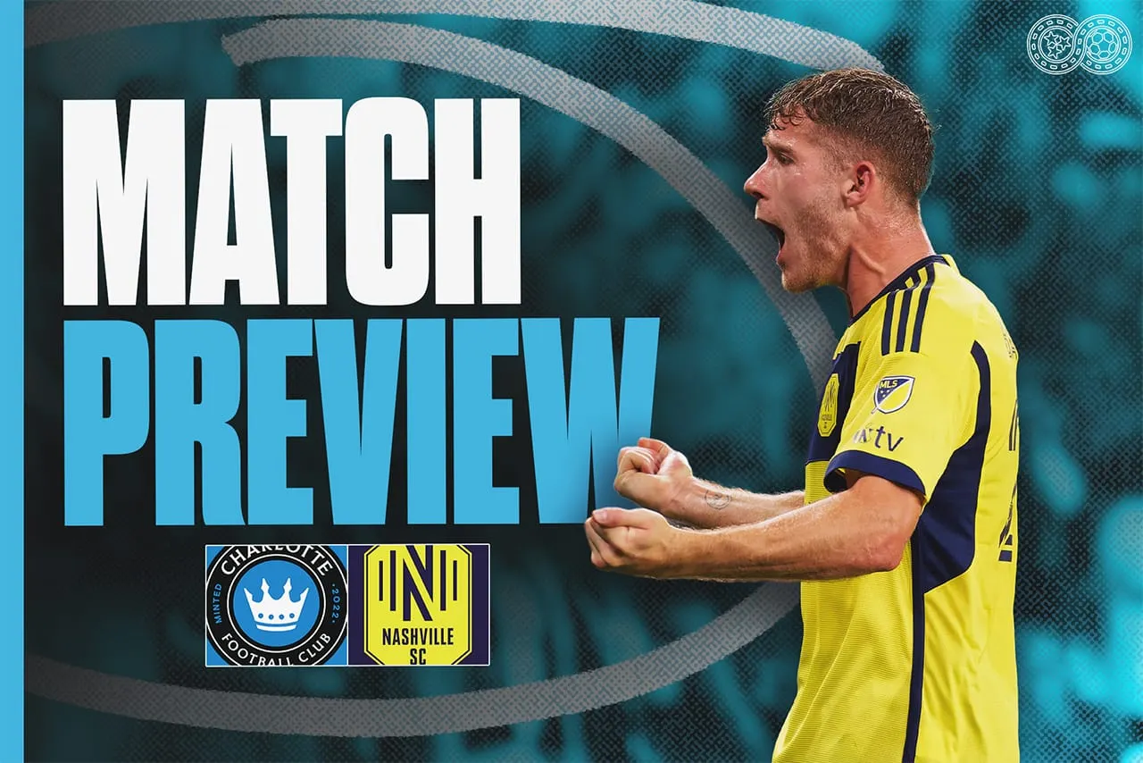 Preview: Charlotte FC vs Nashville SC