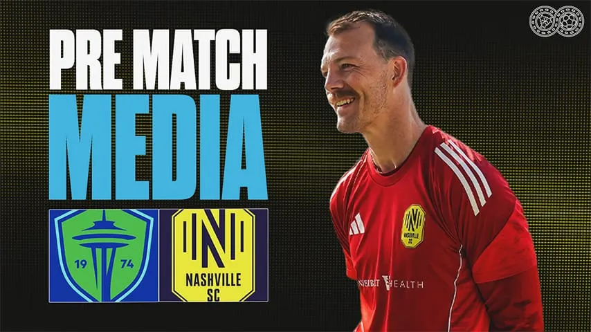 Pre-match Media: Seattle Sounders vs Nashville SC