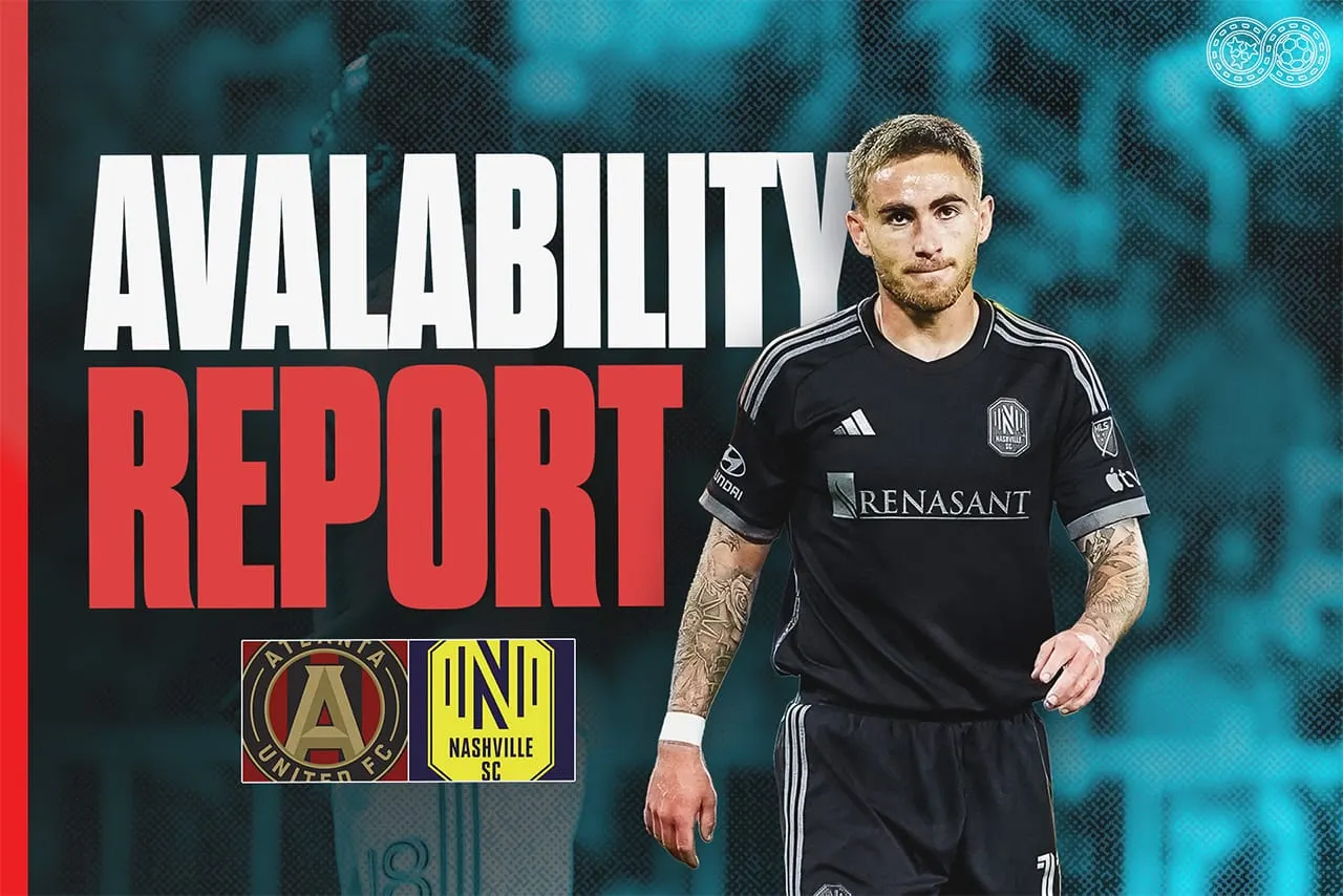 Availability Report: Atlanta United vs Nashville SC