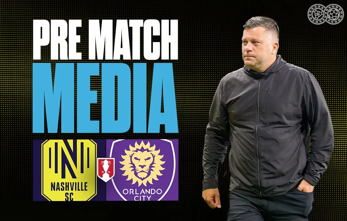 Pre-match Media: Nashville SC vs Orlando City (US Open Cup)