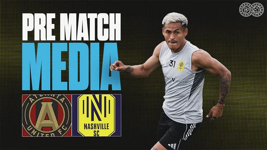 Pre-match Media: Atlanta United vs Nashville SC