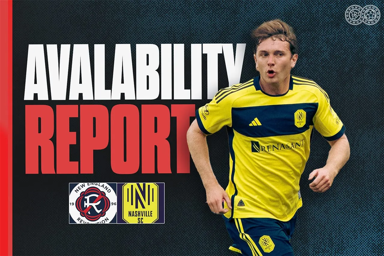 Availability Report: New England Revolution vs Nashville SC