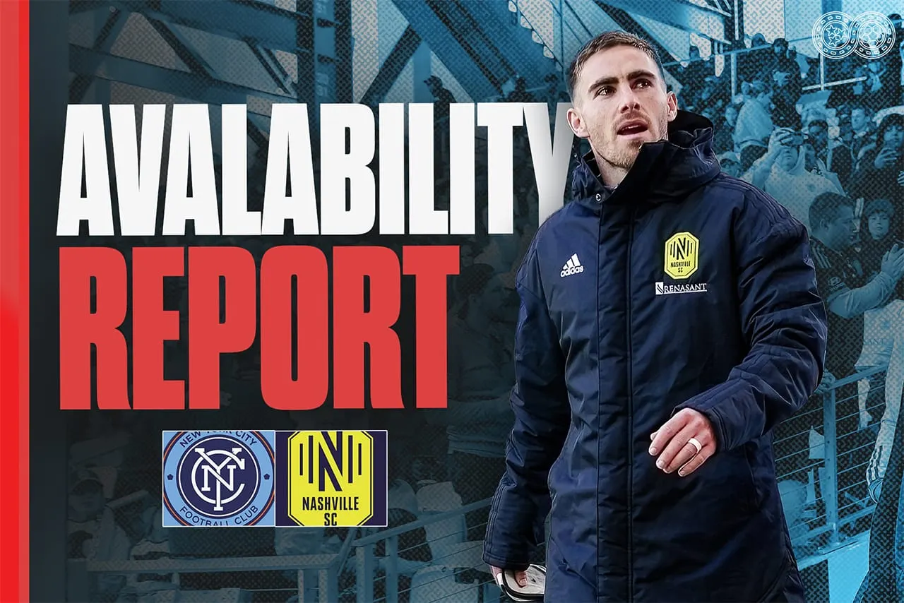 Availability Report: New York City FC vs Nashville SC