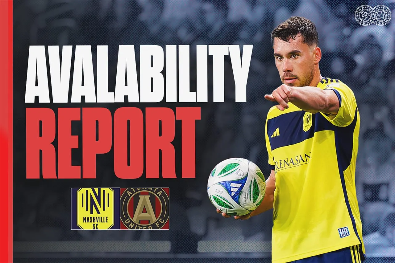 Availability Report: Nashville SC vs Atlanta United