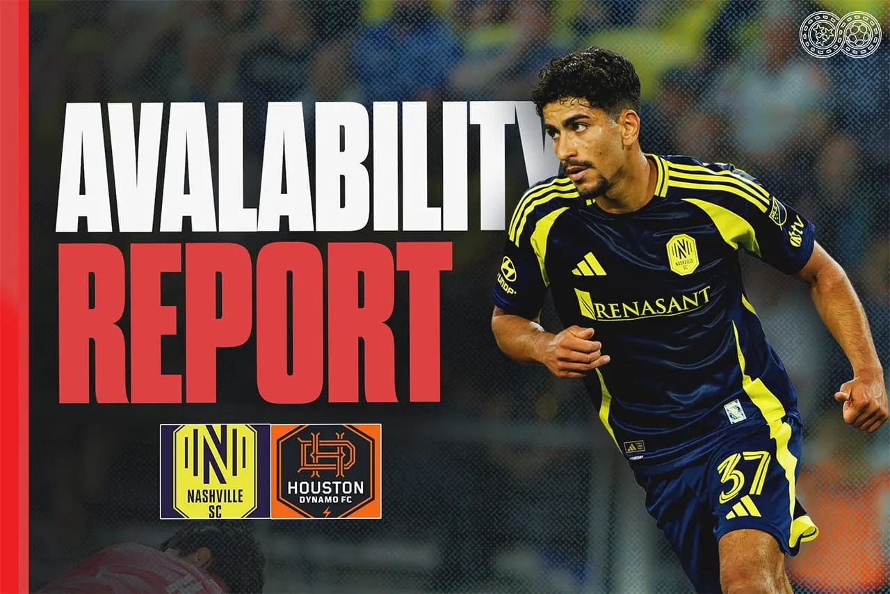 Availability Report: Nashville SC vs Houston Dynamo