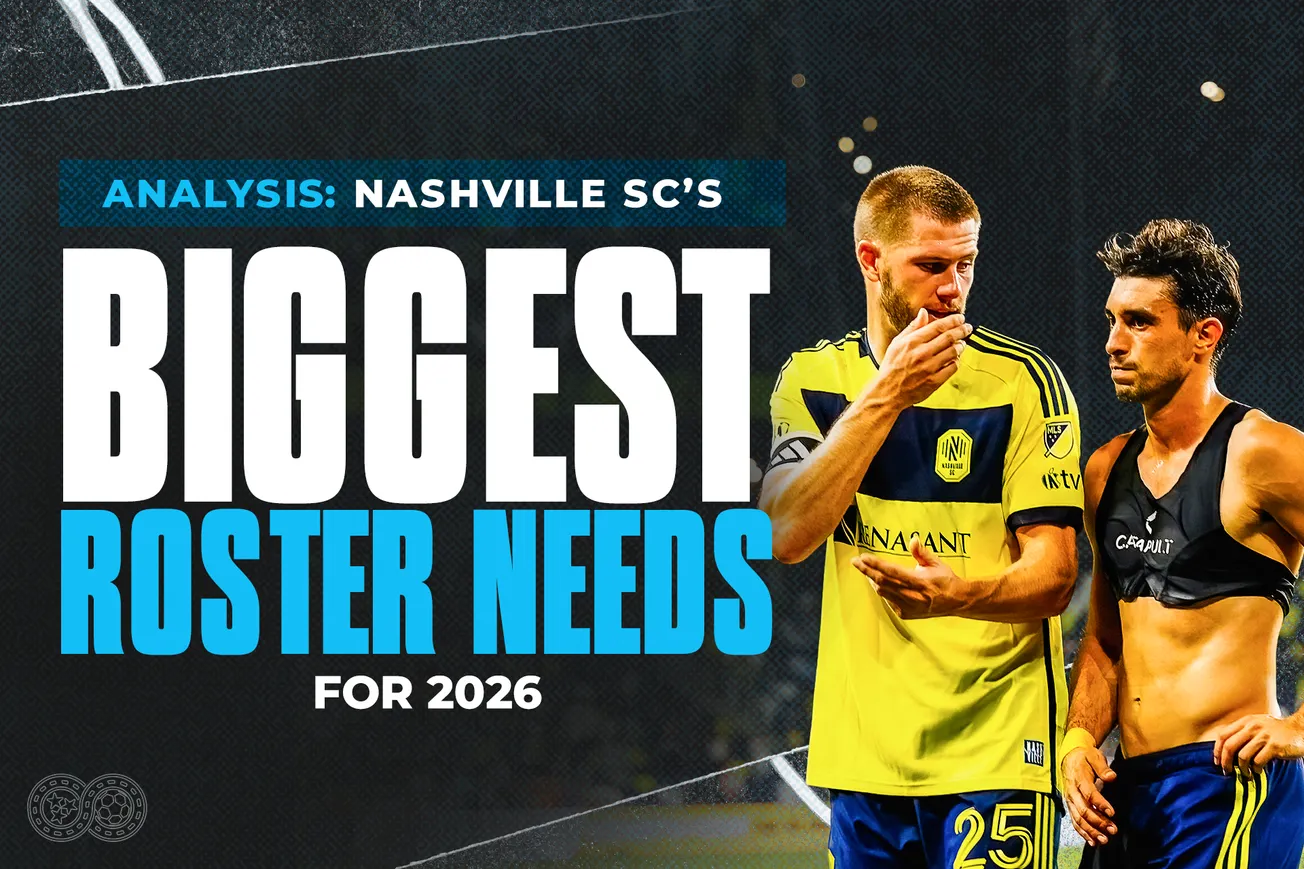 Analysis: Nashville SC's biggest roster needs for 2026