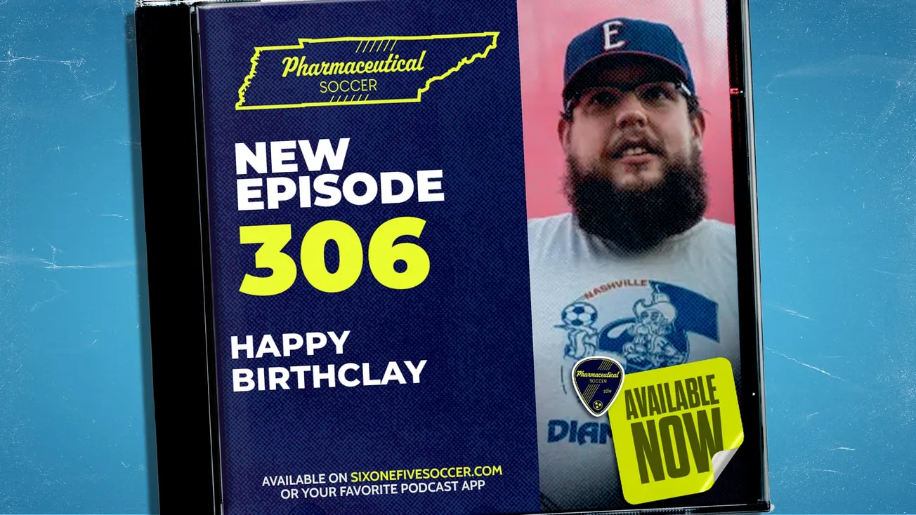 Pharma Soccer Episode 306: Happy BirthClay