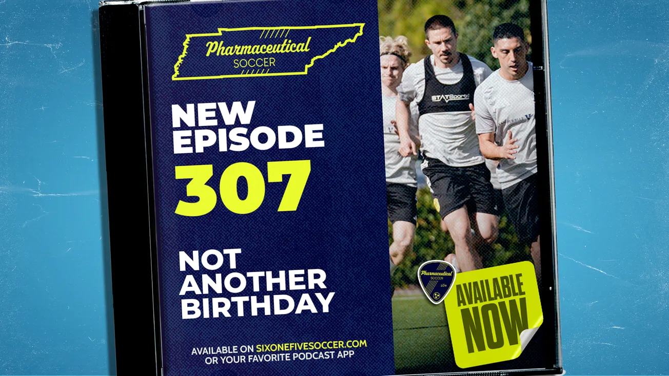 Pharma Soccer Episode 307: Not Another Birthday