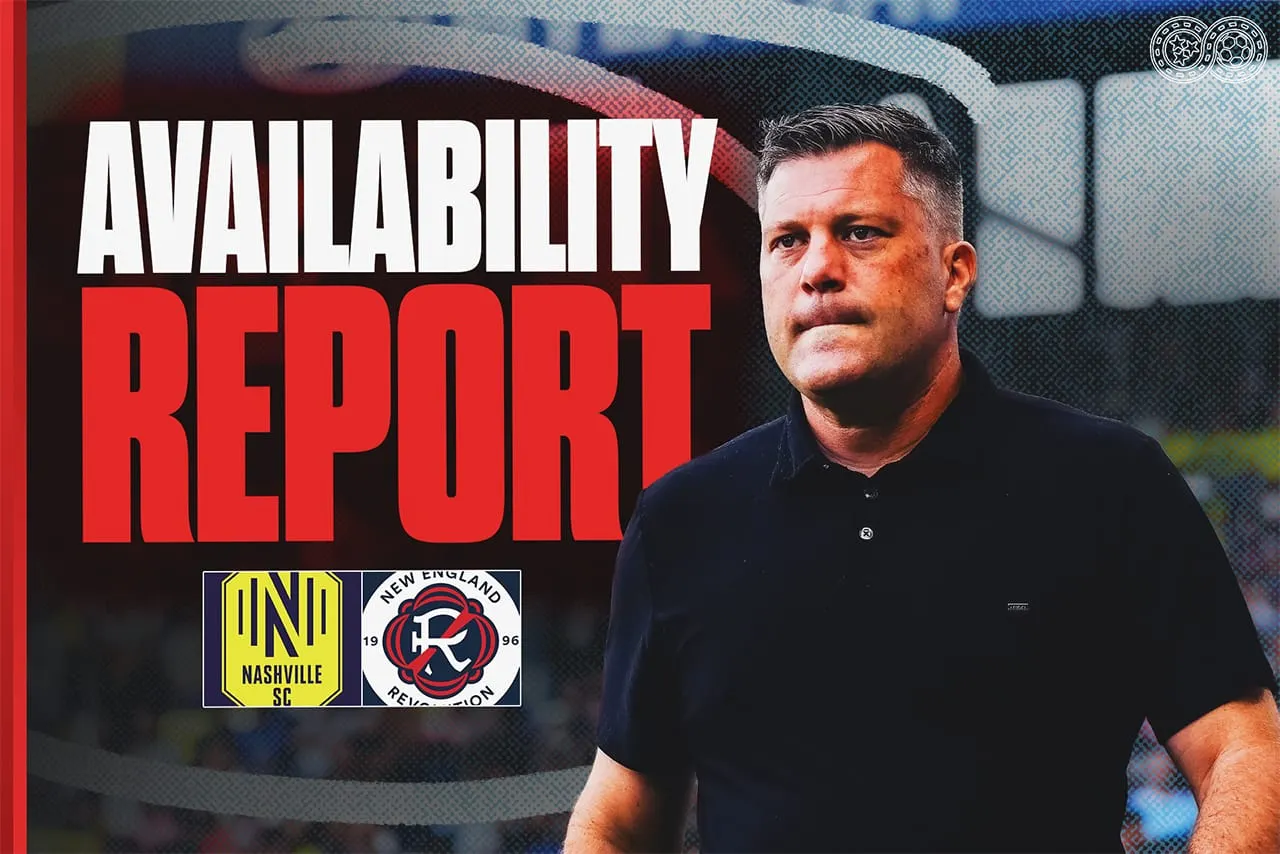 Availability Report: Nashville SC vs New England Revolution