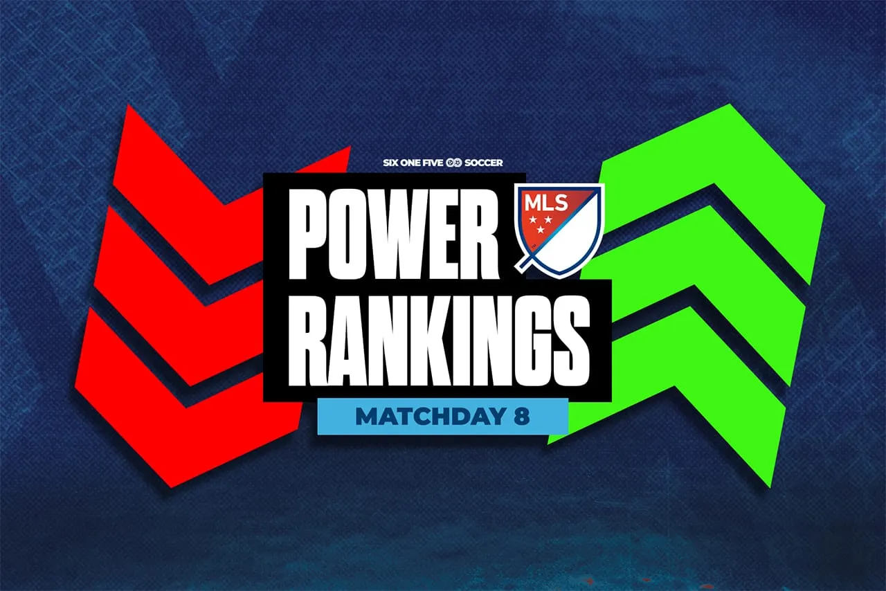 MLS Power Rankings: Matchday 8