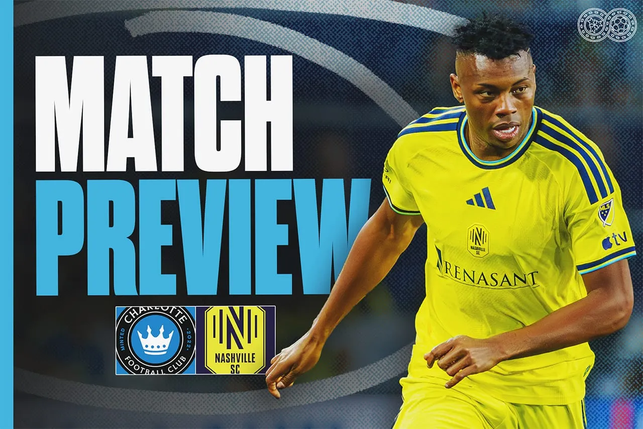 Preview: Charlotte FC vs Nashville SC
