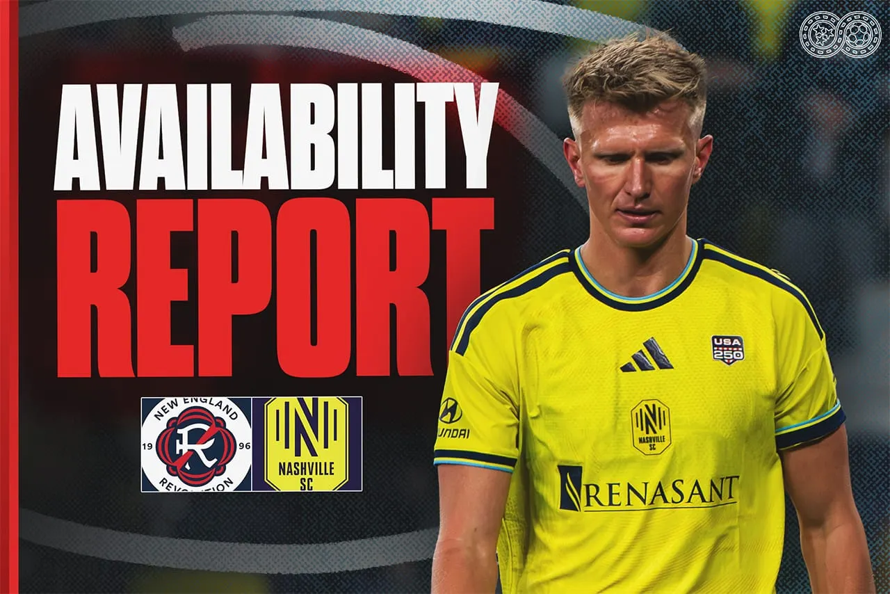 Availability Report: New England Revolution vs Nashville SC
