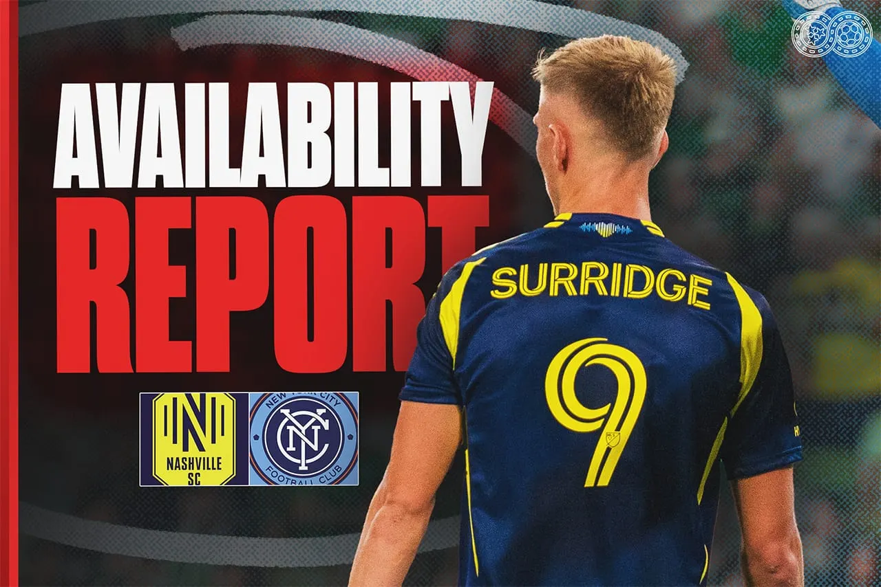Availability Report: Nashville SC vs New York City FC