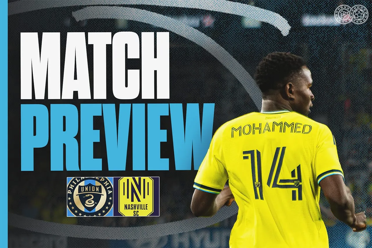Preview: Philadelphia Union vs Nashville SC