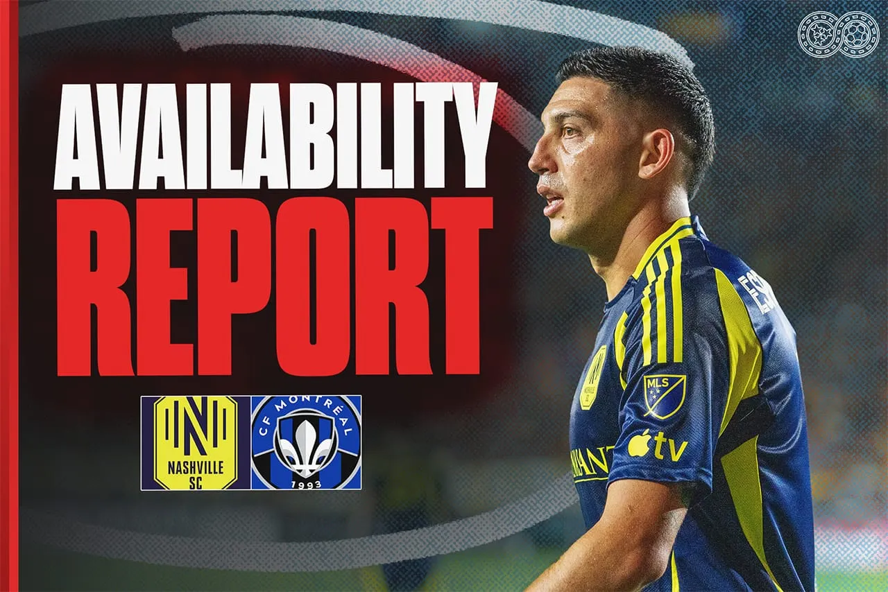Availability Report: Nashville SC vs CF Montréal
