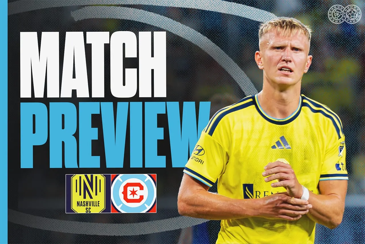 Preview: Nashville SC vs Chicago Fire