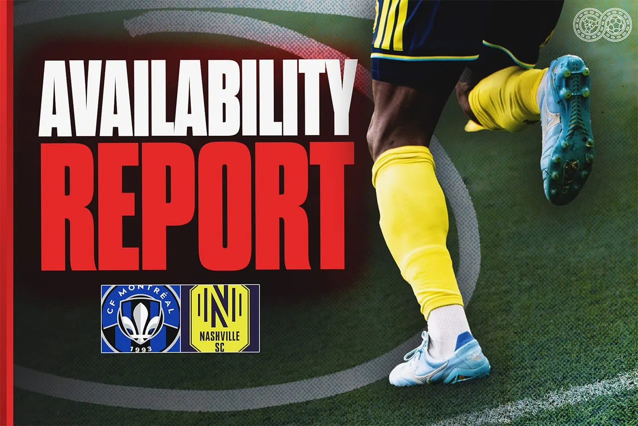 Availability Report: CF Montréal vs Nashville SC