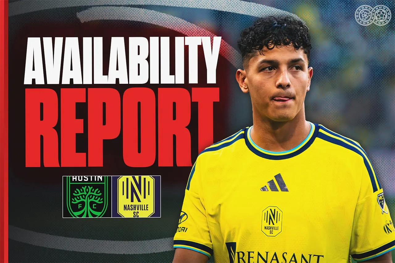 Availability Report: Austin FC vs Nashville SC