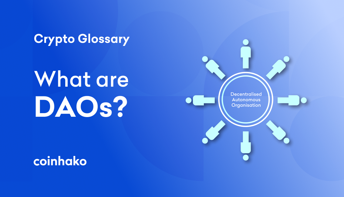 Crypto Glossary: What are DAOs?