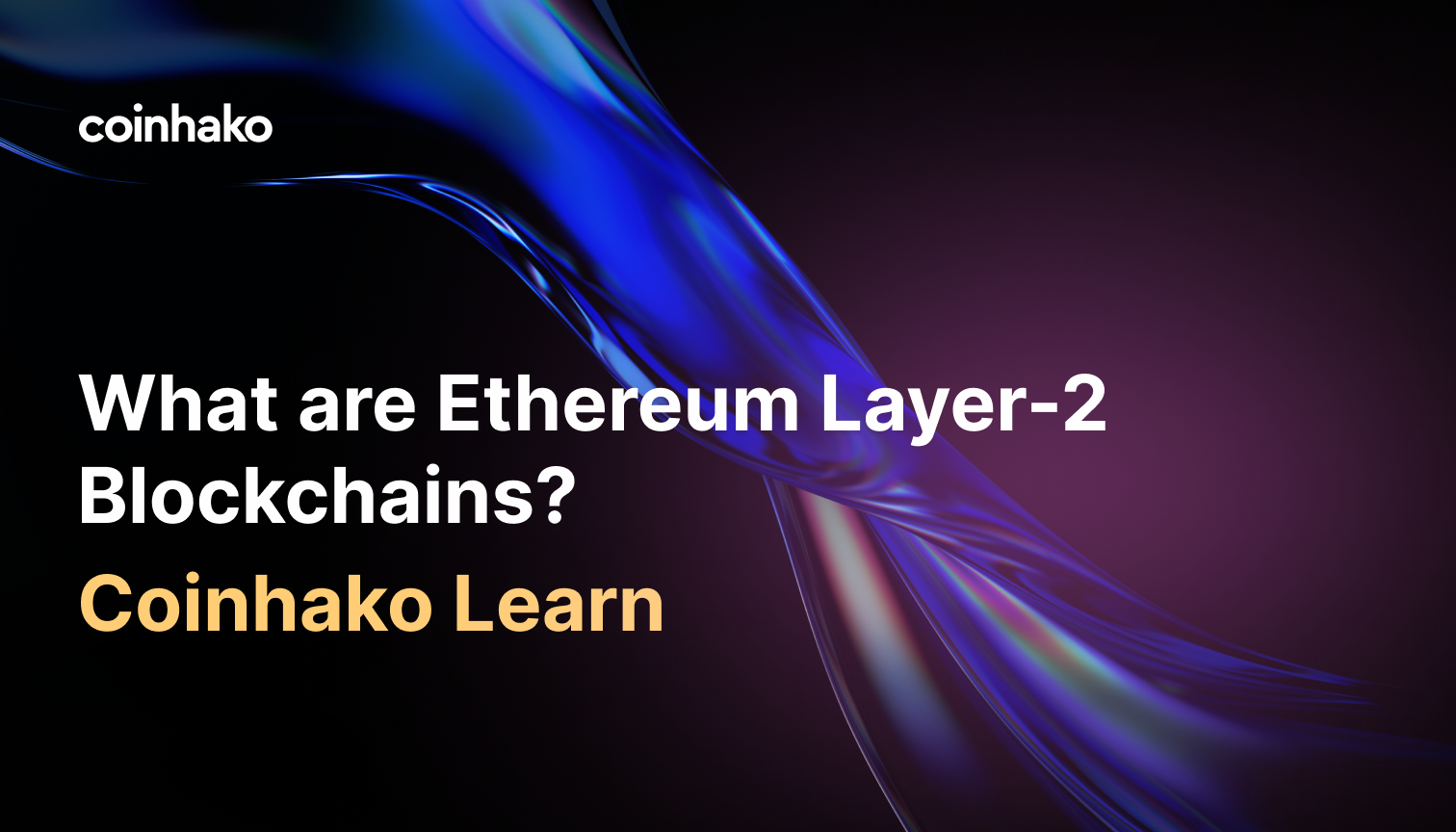 What are Ethereum Layer-2 Blockchains?