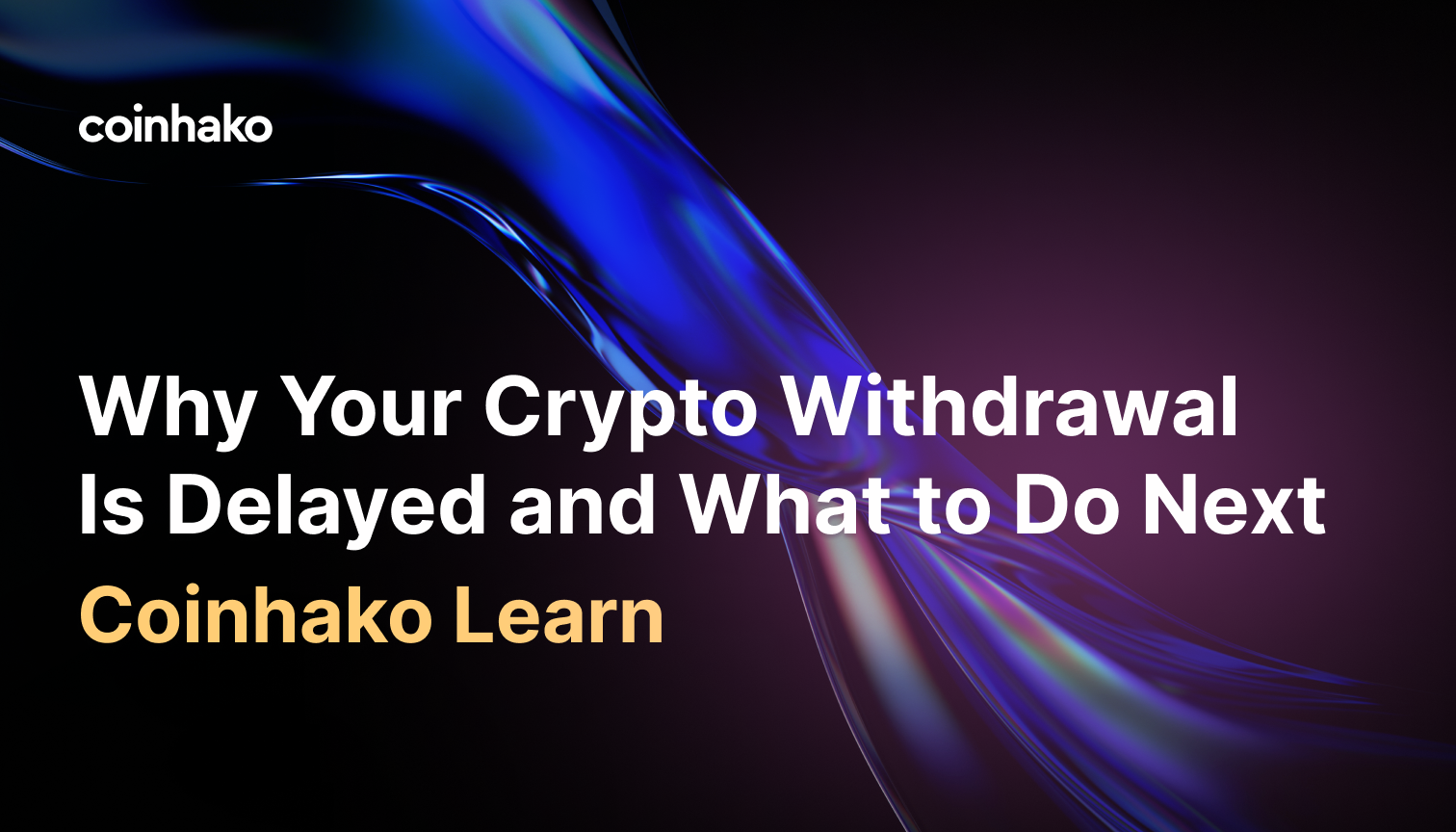 Why Your Crypto Withdrawal Is Delayed and What to Do Next
