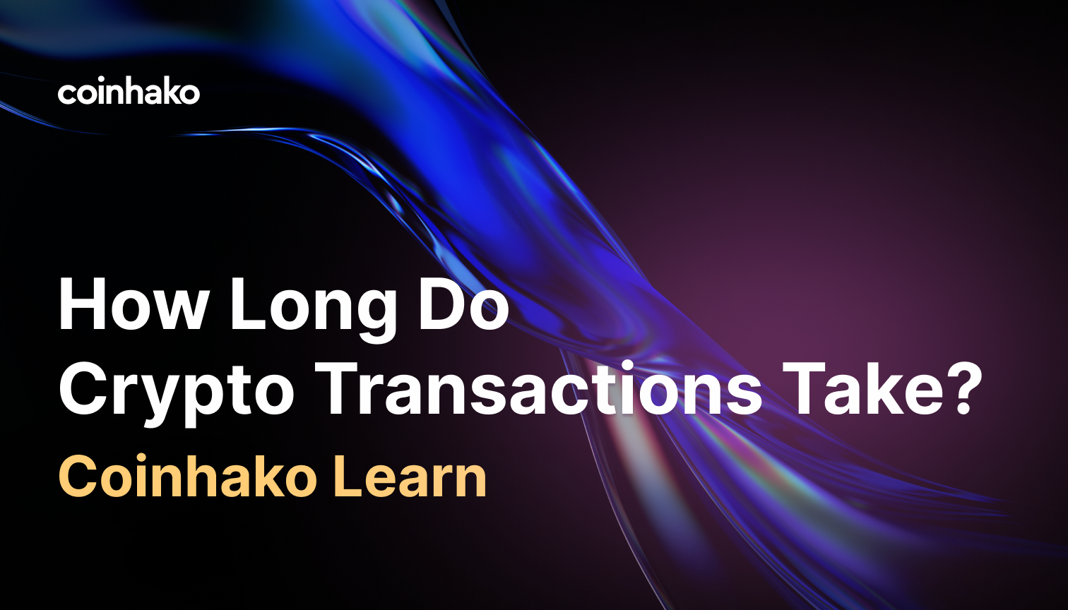 How Long Do Crypto Transactions Take?