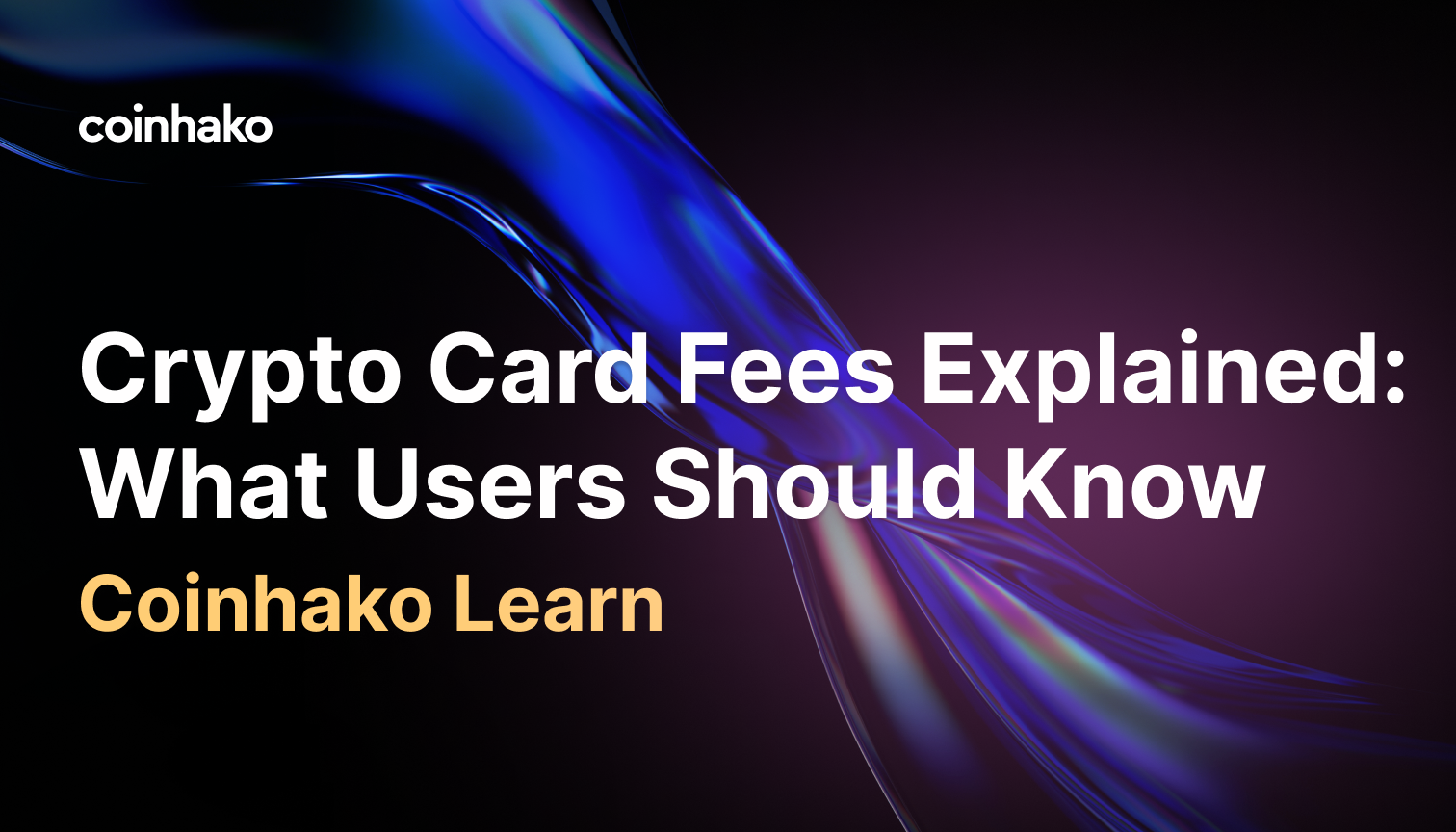 Crypto Card Fees Explained: What Users Should Know