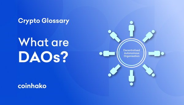 Crypto Glossary: What are DAOs?