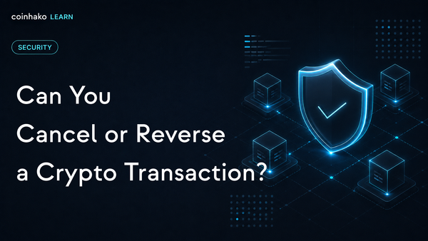 Can You Cancel or Reverse a Crypto Transaction?