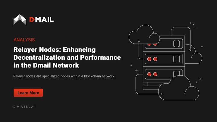 Relayer Nodes: Enhancing Decentralization and Performance in the Dmail Network