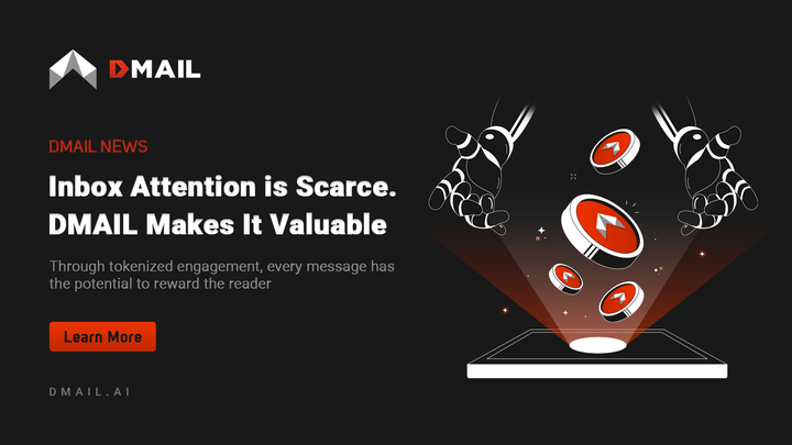 Inbox Attention is Scarce. DMAIL Makes It Valuable