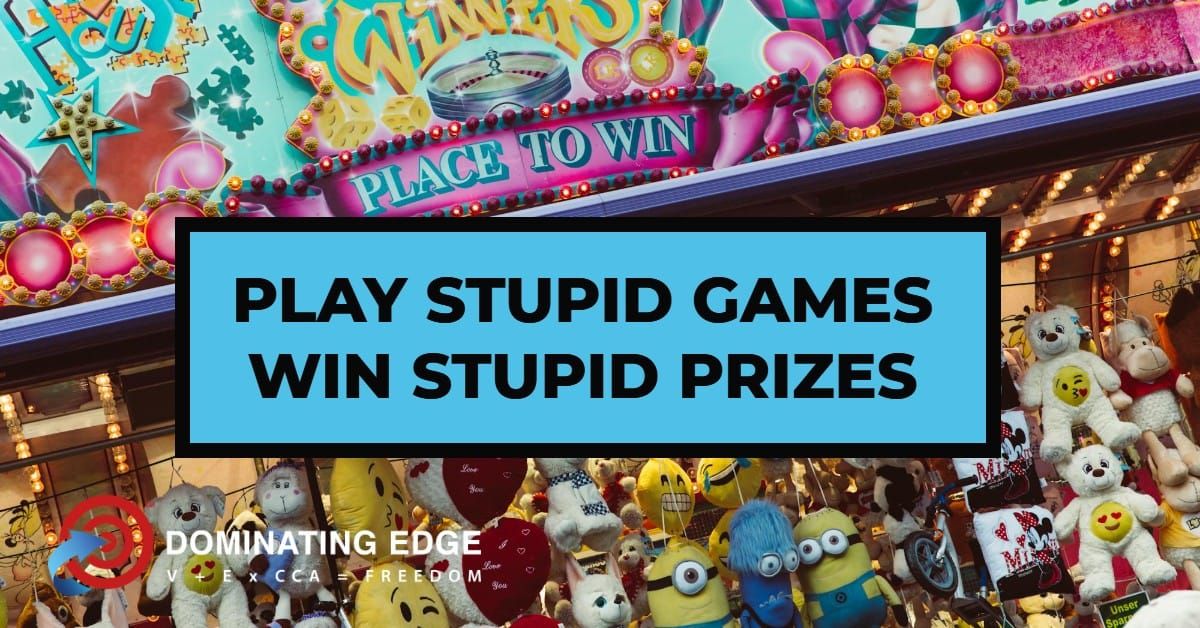 PLAY STUPID GAMES - WIN STUPID PRIZES