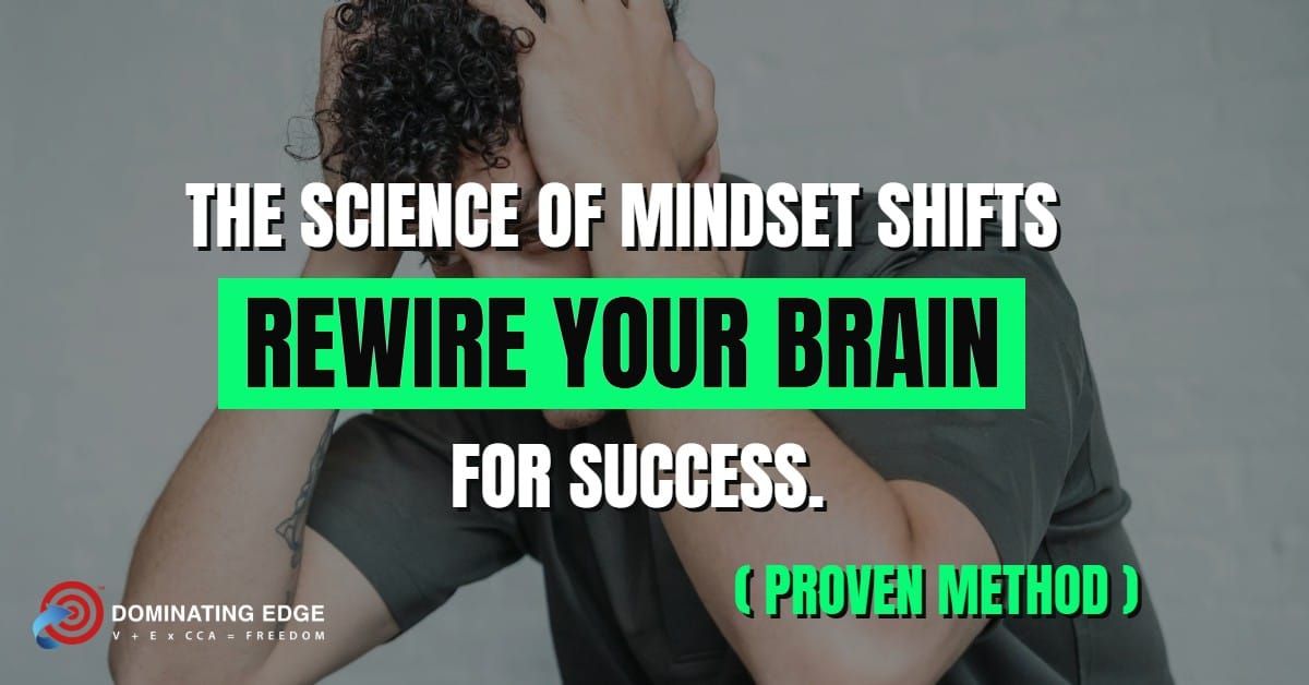 The Science of Mindset Shifts: Rewire Your Brain for Success (Proven Method!)