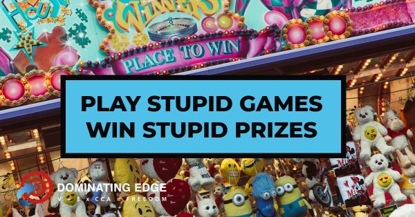 PLAY STUPID GAMES - WIN STUPID PRIZES