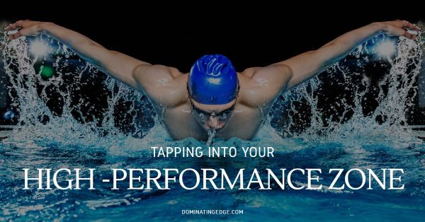 Find Your High-Performance Zone and Kick Ass!