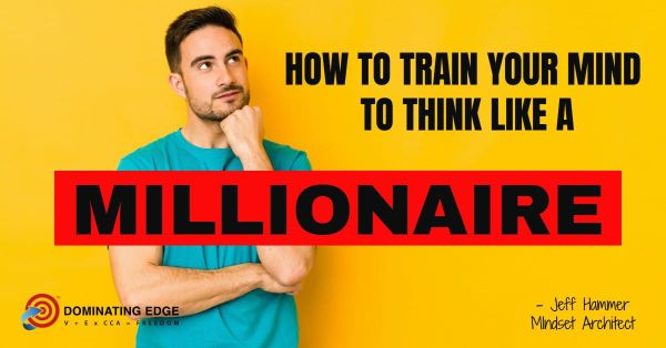 How to Train Your Mind to Think Like a Millionaire