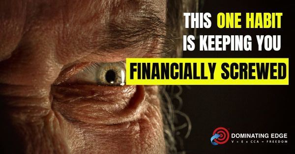 This One Habit Is Keeping You Financially Screwed