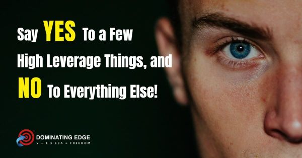 Say YES to High-Leverage Things - And NO to Everything Else! 🚀