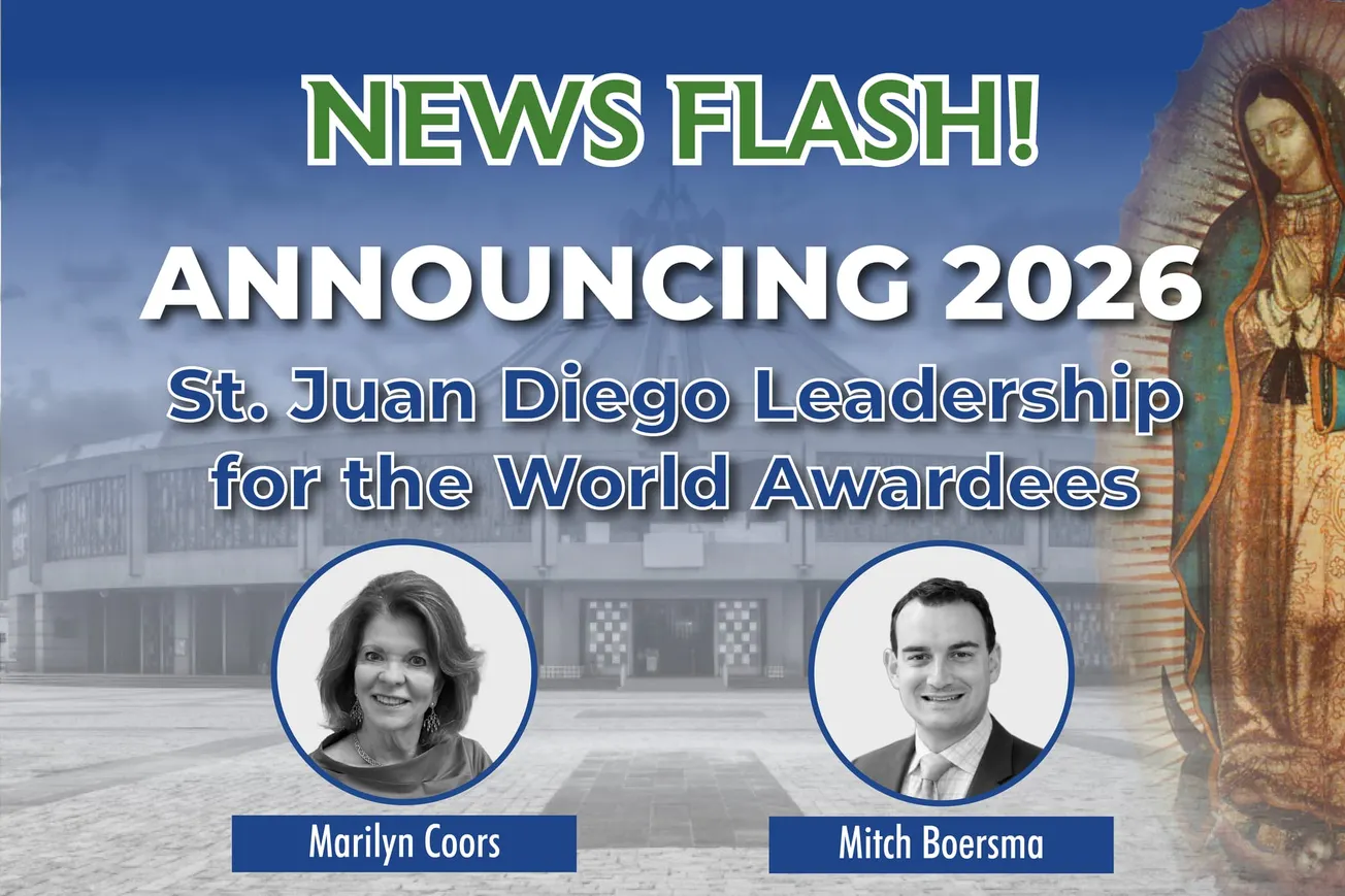 Announcing the 2026 St. Juan Diego Leadership for the World Awardees