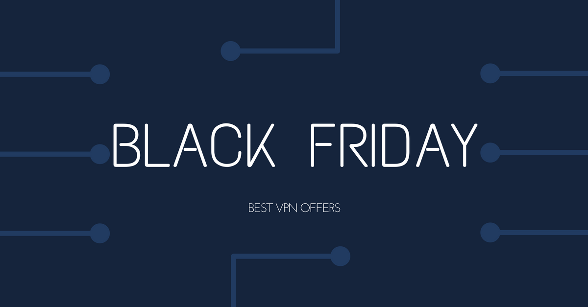 Black Friday 2016 VPN offers