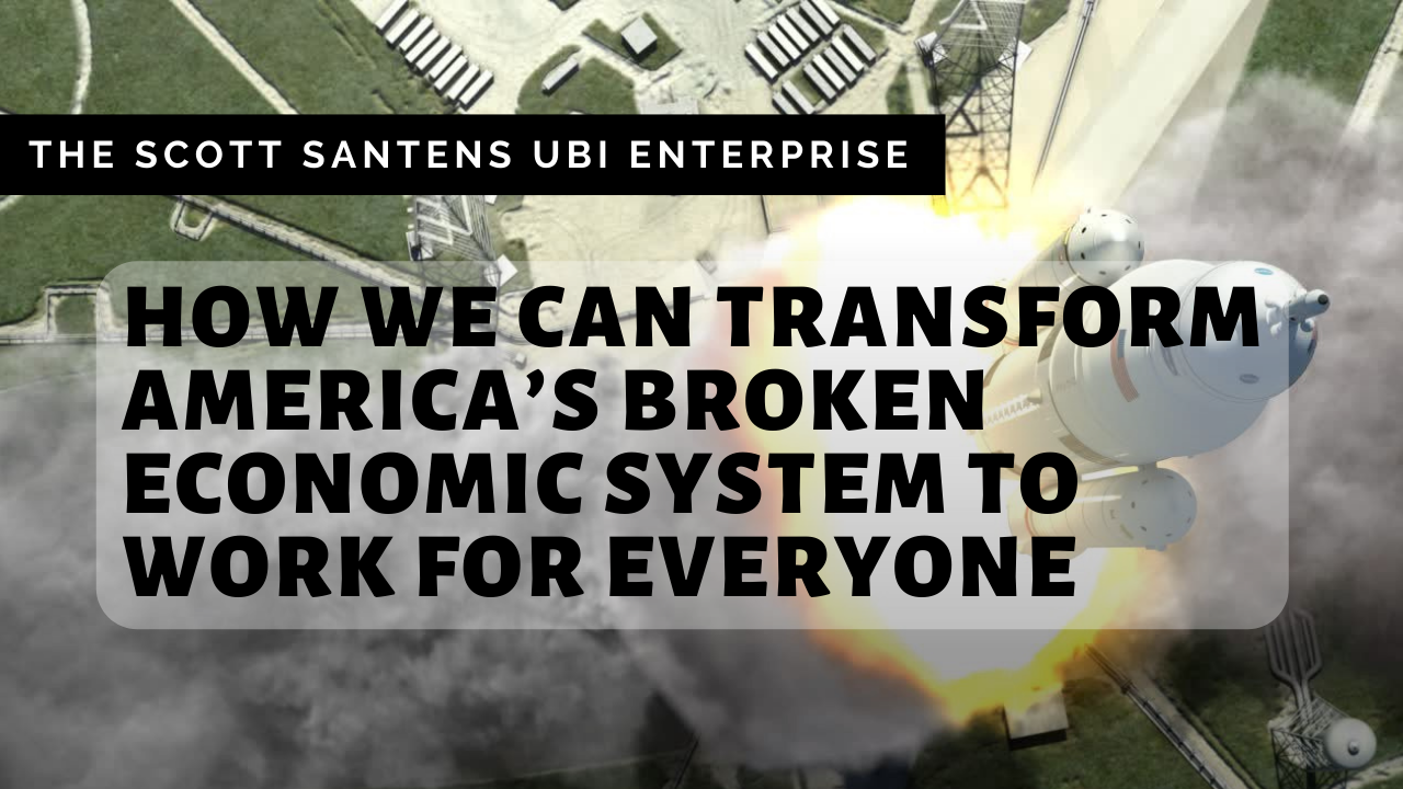 How We Can Transform America’s Broken Economic System to Work for EVERYONE